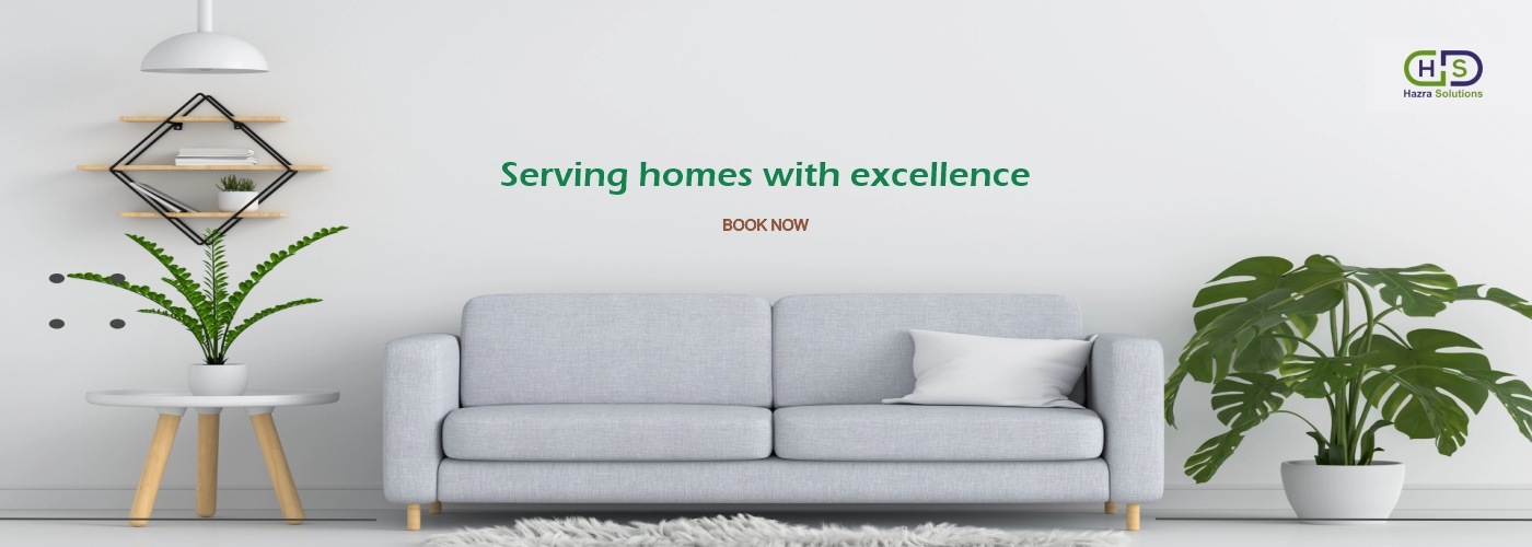 Serving Homes with Excellence – Trusted Home Solutions for Modern Living | Hazra Solutions