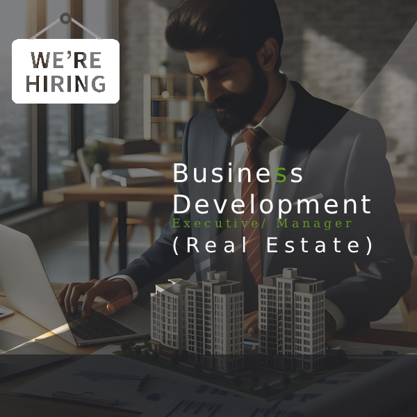 Business Development Executive/ Manager (Real Estate)